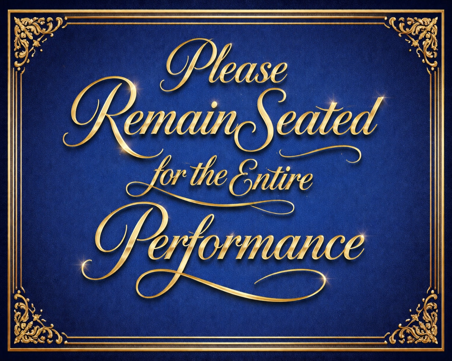 “Please Remain Seated for the Entire Performance” – Luxury Statement Typography Wall Art